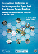 International Conference on Management of Spent Fuel from Nuclear Power Reactors, Vienna, Austria, 15–19 June, 2015