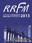 The European Research Reactor Conference (RRFM-2013), St. Petersburg, Russian Federation, 21-25 April, 2013