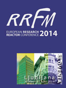 European Research Reactor Conference (RRFM 2014), Ljubljana, Slovenia, 30 March – 3 April 2014
